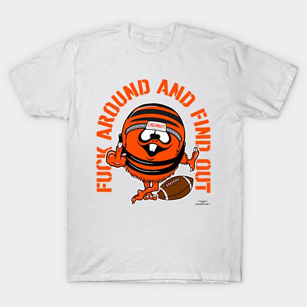 FUCK AROUND AND FIND OUT, CINCINNATI *light* T-Shirt by unsportsmanlikeconductco